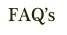 FAQ&rsquo;s